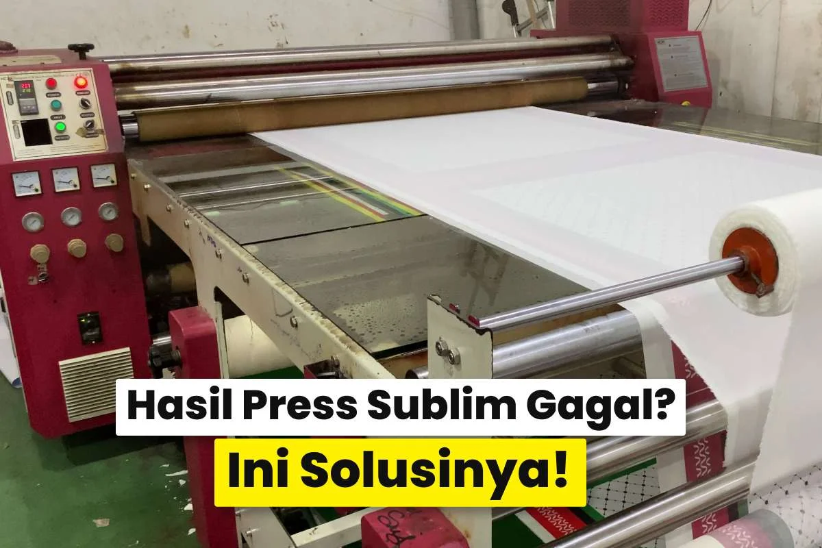 Mesin sublimasi roll industri digunakan untuk proses cetak kain yang dapat menyebabkan hasil press sublim gagal atau tidak rata jika setting tidak tepat