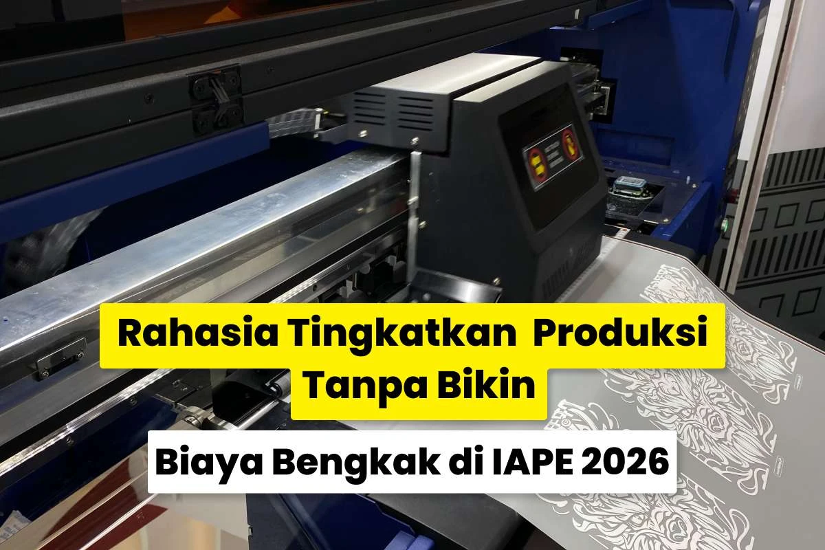 Mesin digital printing untuk meningkatkan kapasitas produksi bisnis tekstil di IAPE Bandung 2026.