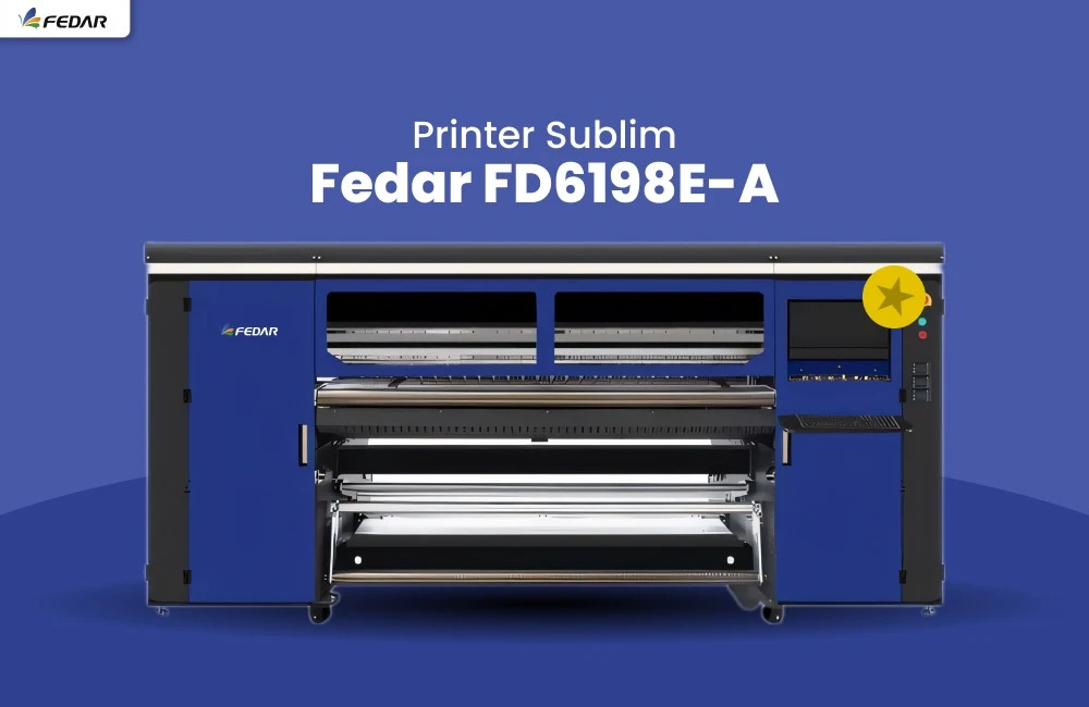 Printer Sublim Fedar FD6198E-A yang akan ditampilkan Laysander di pameran IAPE 2026 untuk mendukung produksi cetak kain volume besar.