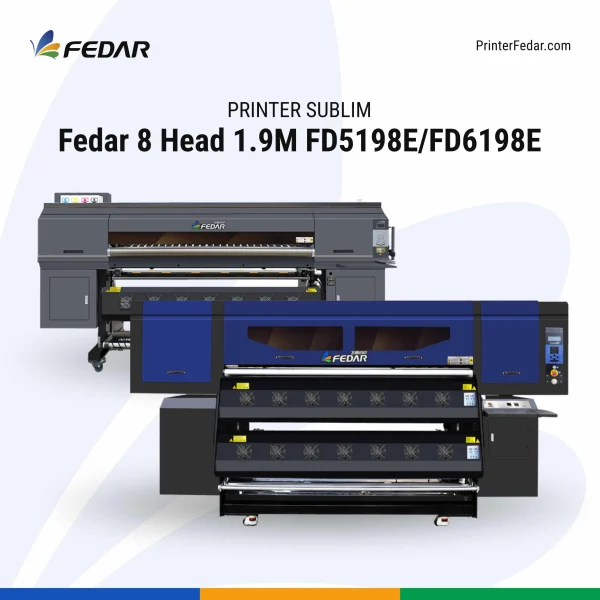 Printer Sublim Fedar 8 Head 1.9M FD5198E / FD6198E